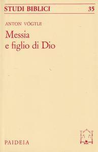 Messia e figlio di Dio - Anton Vogtle - copertina