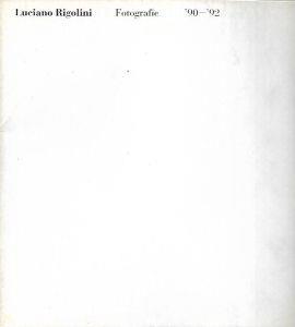 Luciano Rigolini: Fotografie '90-'92 - copertina
