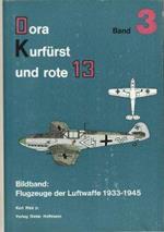 Dora-Kurfurst and rote 13. Billband: Flugzeuge der Luftwaffe 1933-1945