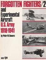 Forgotten fighters/2 and Experimental Aircraft U.S. Army 1918-1941