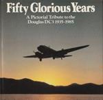 Fifty Glorious Years. A Pictorial Tribute to the Douglas DC3 1935-1985