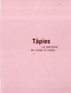 Tàpies : la peinture au corps à corps : musée_Picasso, Antibes : 29 juin-13 octobre 200 - copertina