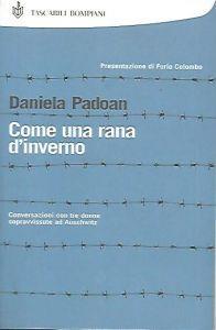 Autografato!!! Come Una Rana D'Inverno : Conversazioni Con Tre Donne Sopravvissute Adauschwitz - Daniela Padoan - copertina
