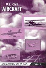 U.S. Civil Aircraft: Vol. 6 (Atc 501-Atc 600)