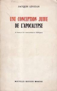 Une Conception Juive de l'Apocalypse. à travers les concordances bibliques - Jacques Lévitan - copertina