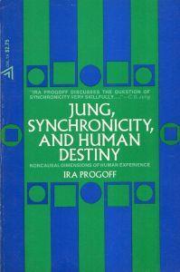 Jung, Synchronicity & Human Destiny. Noncausal Dimensions of Human Experience - Ira Progoff - copertina