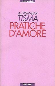 Pratiche d'amore - Aleksandar Tisma - copertina