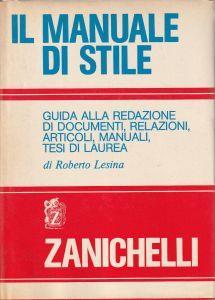 Il manuale di stile : guida alla redazione di documenti, relazioni, articoli, manuali, tesi di laurea - copertina