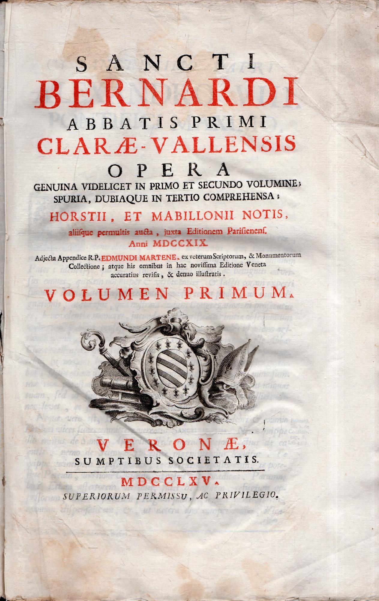 Sancti Bernardi Abbatis Primi Clarae-Vallensis Opera Genuina Videlicet in Primo Et Secundo Volumine. Spuria, Dubiaque in Tertio Comprehensa. Horstii, et Mabillonii notis. Opere di San Bernardo di Chiaravalle
