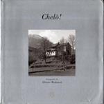 Chelò! La Valle Imagna prima della grande trasformazione. The Valle Imagna before the great changes