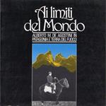 Ai limiti del Mondo. Patagonia e terra del fuoco