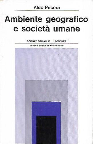 Ambiente geografico e società umane - Aldo Pecora - copertina