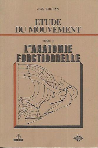 Etude du mouvement, tome II, L'anatomie fonctionelle - copertina