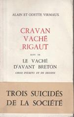 Cravan Vaché rigaut suivi de le vaché d'avant breton choix d'écrits et de dessins