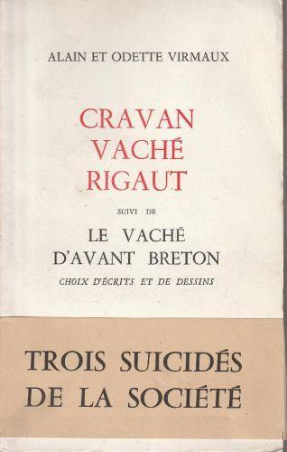 Cravan Vaché rigaut suivi de le vaché d'avant breton choix d'écrits et de dessins - Alain Virmaux - copertina