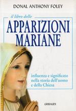 Il libro delle apparizioni mariane : influenza e significato nella storia dell'uomo e della Chiesa