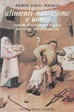 Alimenti-nutrizione e uomo : Linee generali e ricette di gastronomia dietetica : manuale di gastronomia dietetica per i tecnici dell'alimentazione