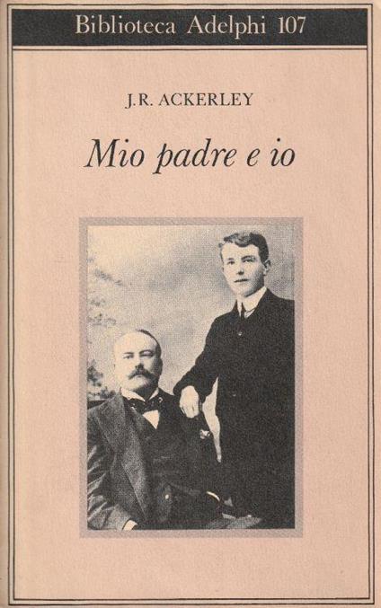 1° Edizione ! Mio padre e io - J. R. Ackerley - copertina
