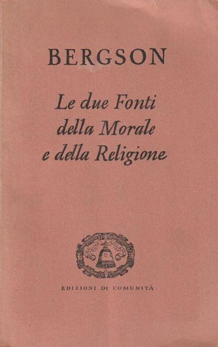 1° Edizione ! Le due Fonti della Morale e della Religione - copertina