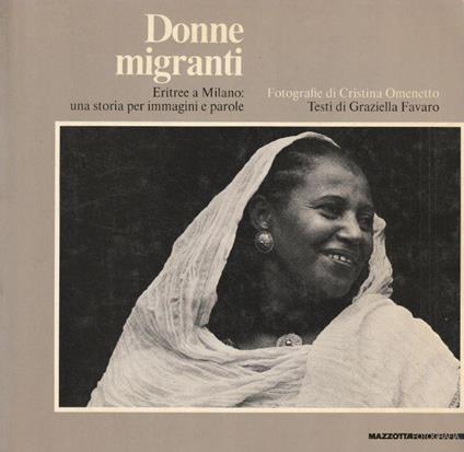 Donne migranti. Eritree a Milano: una storia per immagini e parole - copertina