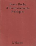 3 Pourrissements Poétiques