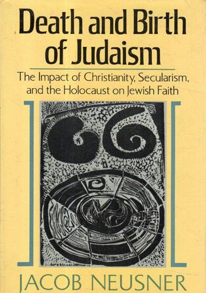 Death and birth of Judaism - Jacob Neusner - copertina