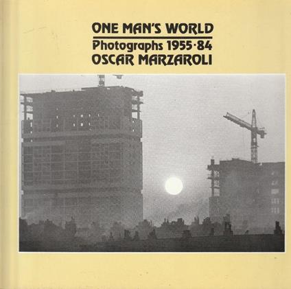 Autografato! One man's world. Photographs 1955-84 Oscar Mazzaroli - copertina