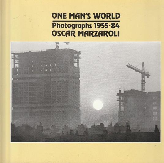 Autografato! One man's world. Photographs 1955-84 Oscar Mazzaroli - copertina