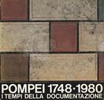 Pompei 1748-1980 i tempi della documentazione