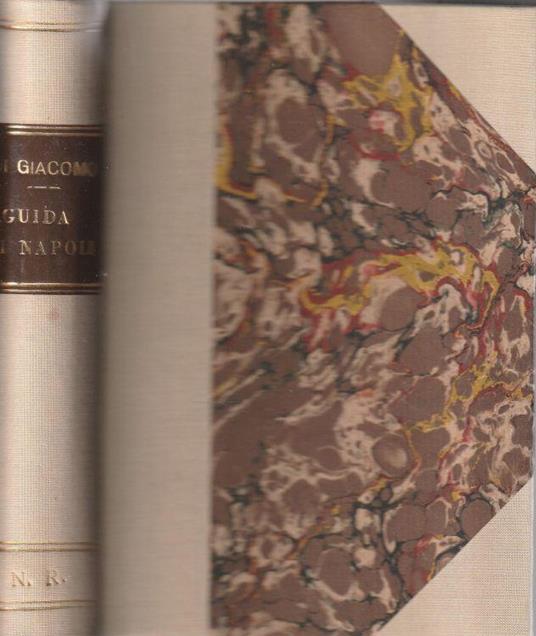 Nuova guida di Napoli. Pompei, Ercolano, Stabia, Campi Flegrei, Caserta, ecc. Musei - Salvatore Di Giacomo - copertina