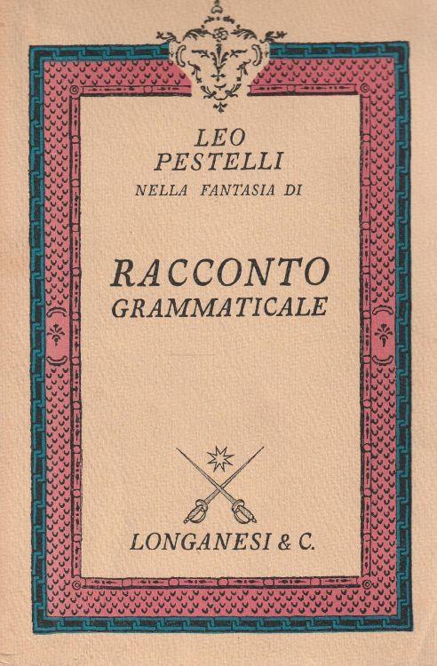 1° edizione autografata! Leo Pestelli nella fantasia di racconto grammaticale - copertina
