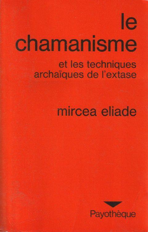 Le chamanisme et les techniques archaiques de l'extase - Mircea Eliade - copertina