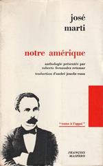 Notre Amérique: anthologie présentée par Roberto Fernandez retamar