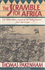 The scramble for Africa . The White Man's Conquest of the Dark Continent from 1876 to 1912