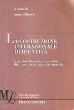 La costruzione interazionale di identità. Repertori linguistici e pratiche discorsive degli italiani in Australia