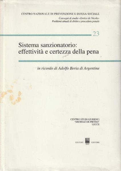 Sistema sanzionatorio: effettività e certezza della pena : in ricordo di Adolfo Beria di Argentine - copertina