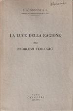 1° edizione! La luce della ragione nei problemi teologici