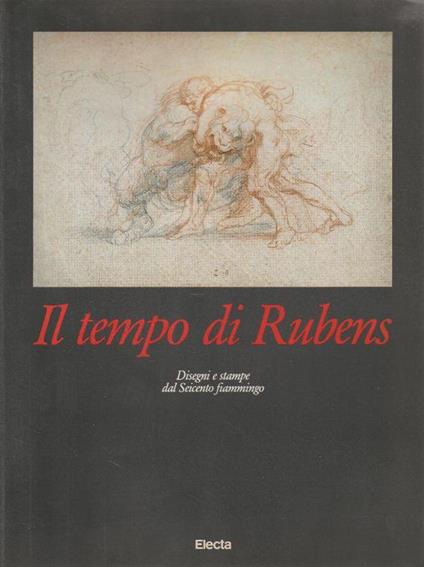 Il tempo di Rubens - Disegni e stampe del Seicento fiammingo - copertina
