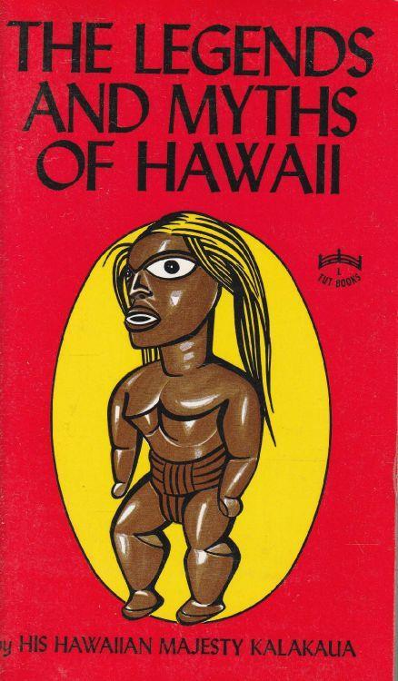 The Legends and Myths of Hawaii. The Fables and Folk-Lore of a Strange People - copertina