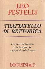 Autografato ! Trattatello di rettorica. Contro l'anarchismo e la tecnocrazia trasportati nella lingua