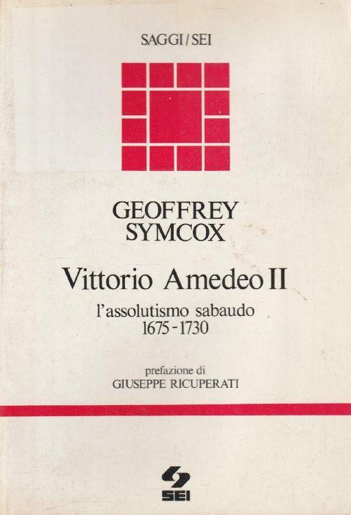 Autografato! Vittorio Amedeo 2. : l'assolutismo sabaudo, 1675-1730 - copertina