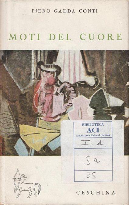 1° edizione , Autografato ! Moti del cuore - Piero Gadda Conti - copertina