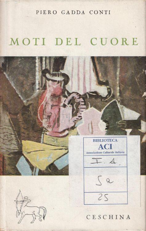1° edizione , Autografato ! Moti del cuore - Piero Gadda Conti - copertina