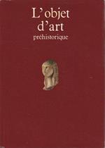 L' objet d'art préhistorique