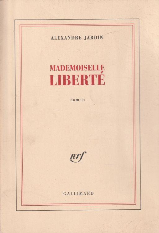 Mademoiselle liberté : roman - Alexandre Jardin - copertina