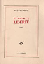 Mademoiselle liberté : roman