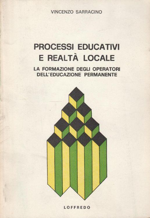 Processi educativi e realtà locale. La formazione degli operatori dell'educazione permanente - V. Sarracino - copertina