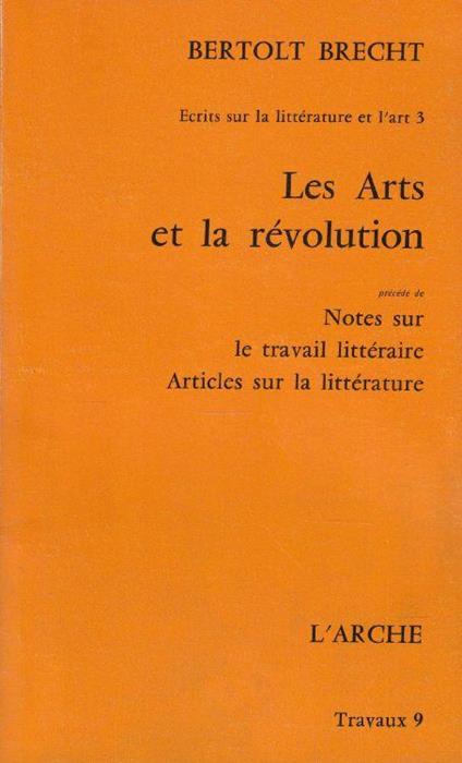 Les Arts et la révolution, précedé de: Notes sur le travail littéraire. Articles sur la littérature - copertina
