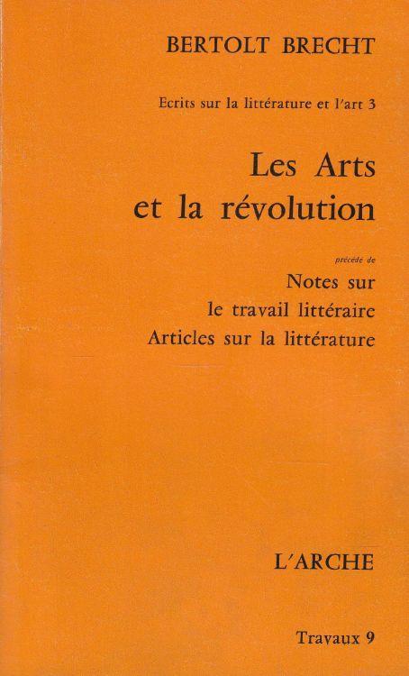 Les Arts et la révolution, précedé de: Notes sur le travail littéraire. Articles sur la littérature - copertina