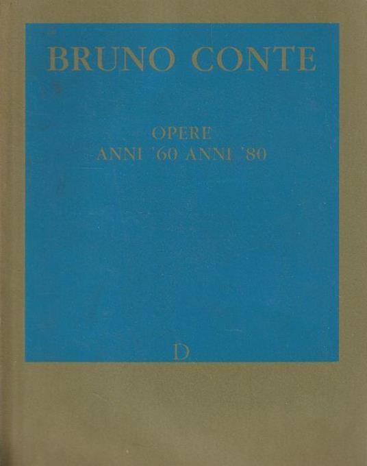 Bruno Conte. Opere anni '60 anni '80 - copertina